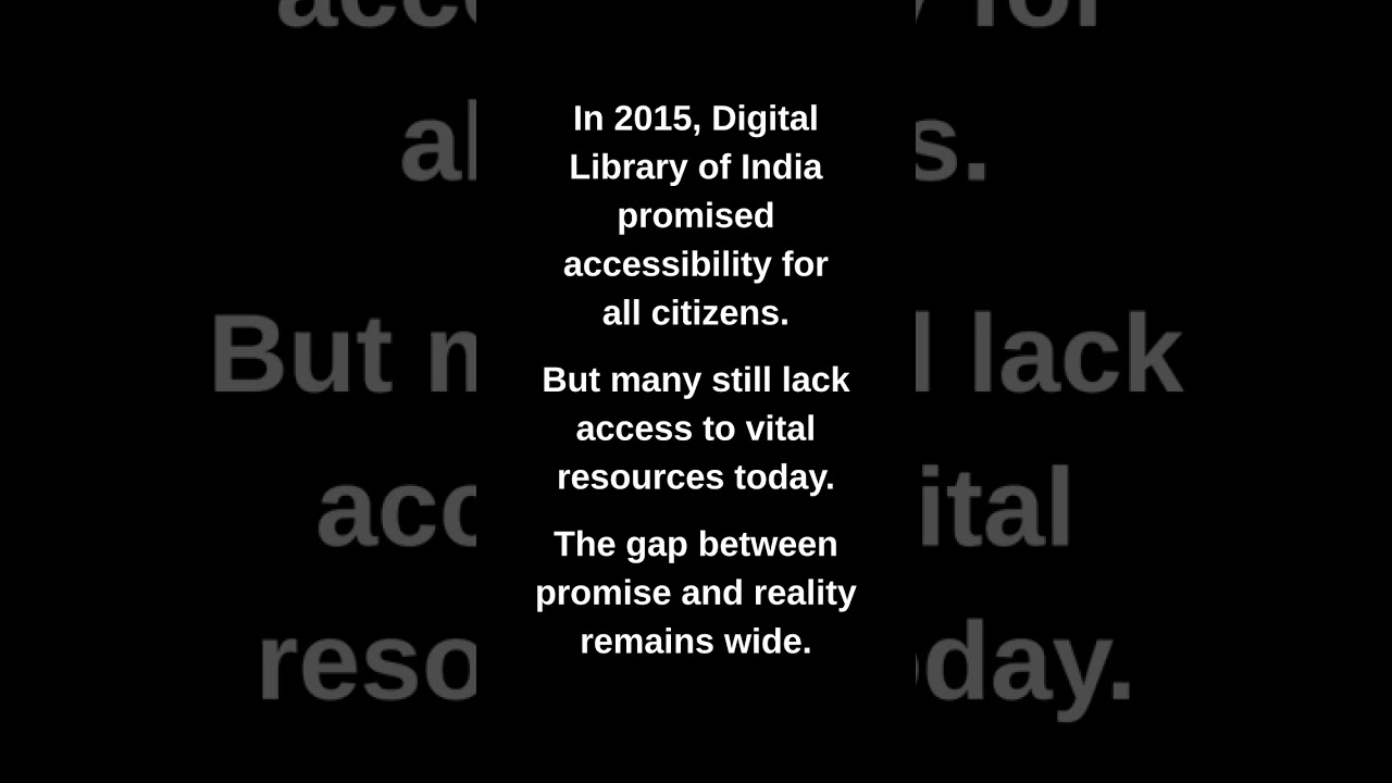 In 2015, Digital Library of India promised accessibility for all citizens.