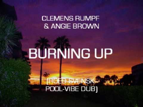 CLEMENS RUMPF & ANGIE BROWN - BURNING UP (ROED SVENSK DUB)