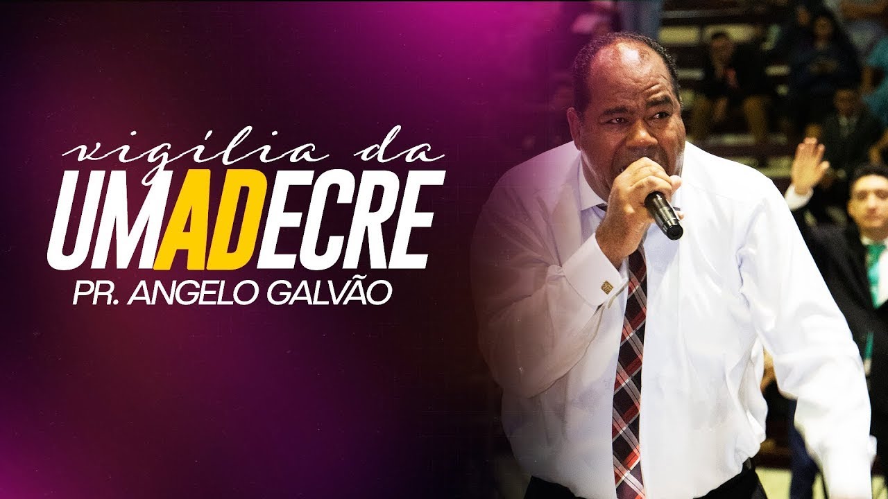 PR. Angelo Galvão • Vigília da UMADECRE