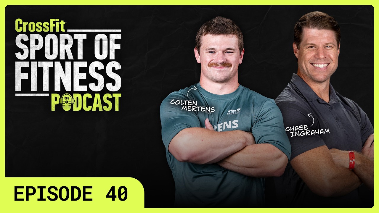 The Sport of Fitness, Ep. 40: Colten Mertens Returns to the CrossFit Games