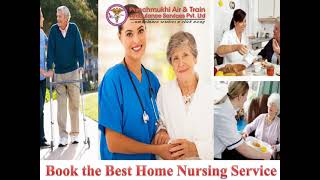 Choose Panchmukhi Home Nursing Service in Patna at a Low Charge