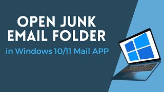 How to Open Junk Email Folder in Windows 10/11 Mail APP Tutorial
