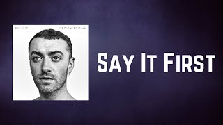 Sam Smith - Say It First (Lyrics)