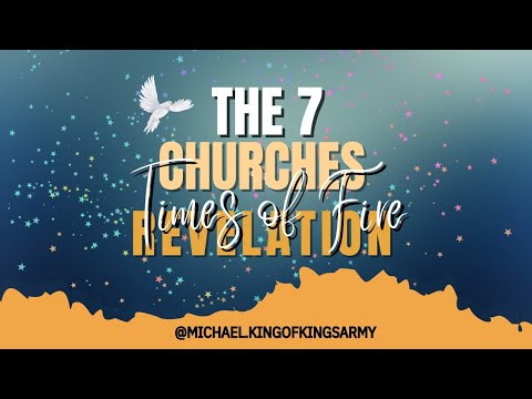 The 7 Churches of Revelation - Times of Fire