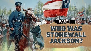 Who was Stonewall Jackson? (Part 1)