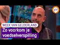 De Week van Gelderland | Voedselverspilling? Zo ga je dat tegen! | Omroep Gelderland