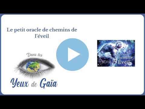 Le petit oracle des chemins de l'éveil - Intuition - Conscience - Dans les yeux de Gaïa