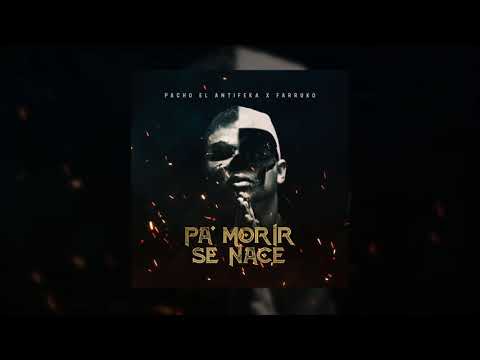 Farruko Ft Pacho - Pa Morir Se Nace ( Letra Audio)