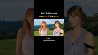 Taylor Swift in The Hunger Games (part 1) #swifties #erastour #taylorswift #taylorsversion #taylor