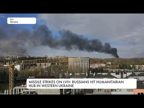Missile strikes on Lviv: Russians hit humanitarian hub in Western Ukraine