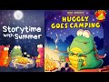 ️ Huggly Goes Camping Summery Adventurous Camping Children S Read Aloud Storytime With Summer