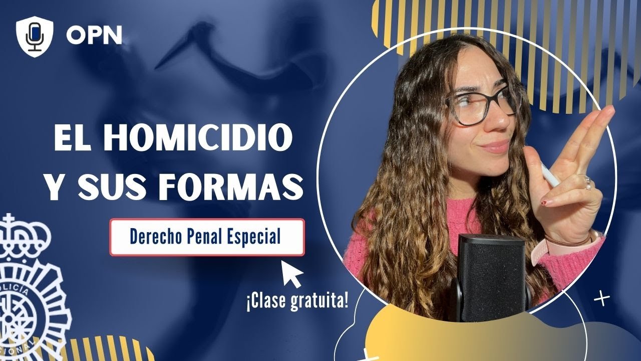 Clase Gratuita - Del homicidio y sus formas | Tema 17: Derecho Penal Especial