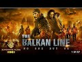 The Balkan Line Hindi Hollywood Movie Dubbed English To In Full Movie Hindi Hollywood Movies Now