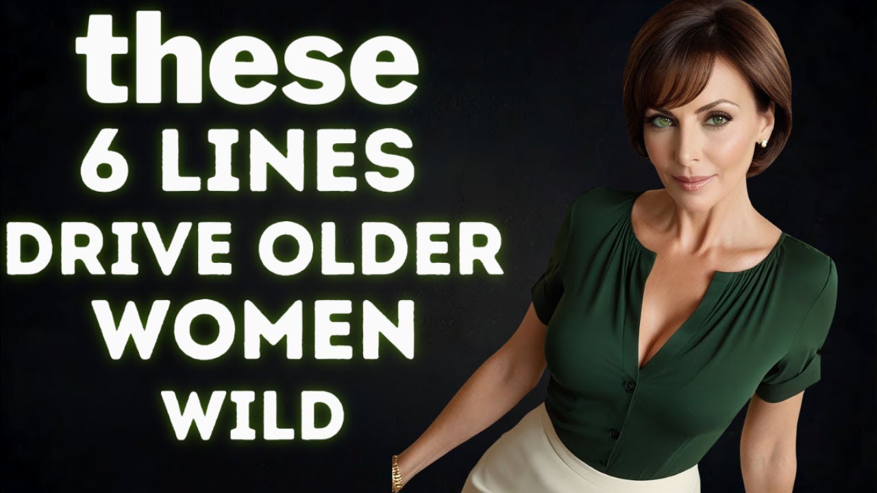 Use These 6 FLIRTING LINES To Turn older Women On (Creates Attraction INSTANTLY)