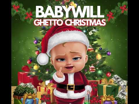 Babywill - Ghetto Christmas (OFFICIAL AUDIO)