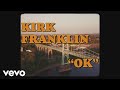 Kirk Franklin - OK
