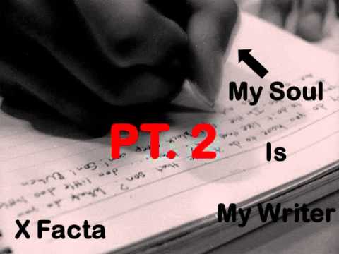 X Facta - My Soul Is My Writer Pt. 2