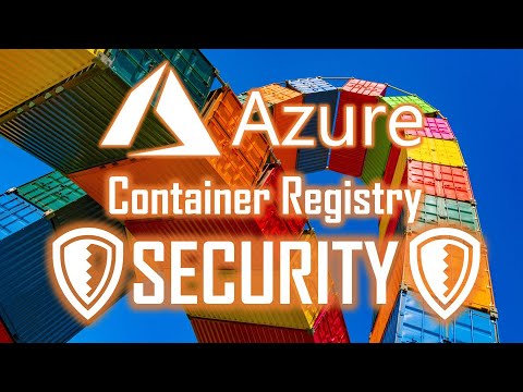 Azure Container Registry Security Features: RBAC, Isolation and Content Trust