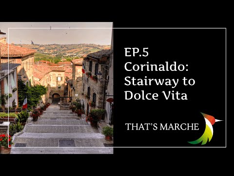 That's Marche Ep. 5: Corinaldo, Stairway to Dolce Vita