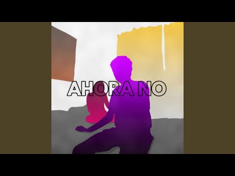 Ahora No