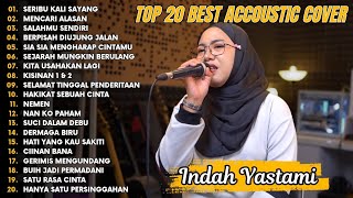 Download lagu Indah Yastami Top 20 Best Akustik Terpopuler | Seribu Kali Sayang | Indah Yastami Full Album mp3