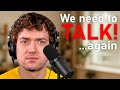 We NEED To TALK AGAIN