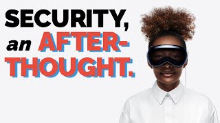 Apple Vision Pro Alert: 3 Security Issues Explained.
