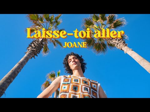 JOANE - Laisse-toi aller [ CLIP OFFICIEL ]
