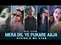 Mera Dil Ye Pukare Aaja Ft Divine X MC STAN Mera Dil Ye Pukare Aaja Remix Beat Viper