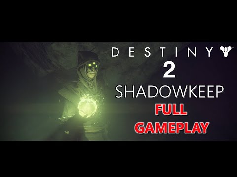 DESTINY 2 SHADOWKEEP Gameplay Walkthrough FULL GAME STORY [1080p HD 60FPS XBOX ONE S]- No Commentary