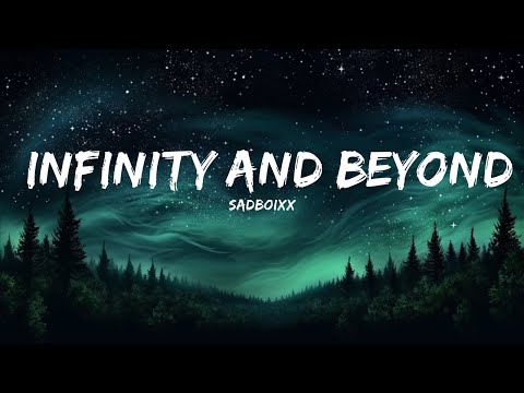 Sadboixx - Infinity and Beyond (Lyrics) |Top Music Trending