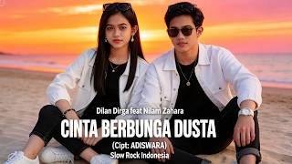 Download lagu CINTA BERBUNGA DUSTA - DILAN DIRGA feat NILAM ZAHARA - DUET TERBAIK SLOW ROCK MELAYU | Adiswara mp3