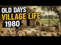 Old Days Village Life 1980 Purana Gaon Ki Zindagi Real Old Village Life In Pakistan