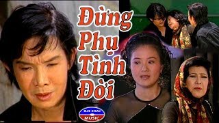 Đừng Phụ Tình Đời - Vũ Linh, Phượng Liên, Thoại Mỹ, LInh Tâm, Minh Châu, Thanh Ngân, Khánh Tuấn