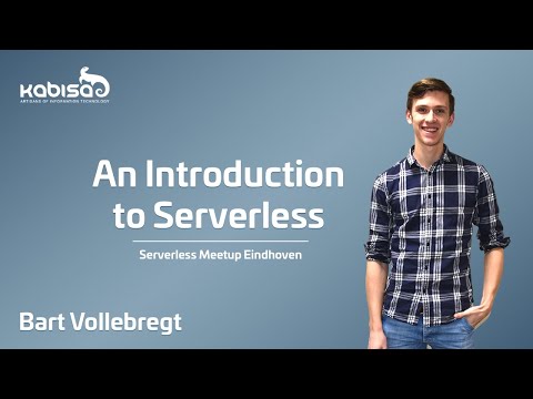 Introduction to Serverless @ Serverless Meetup Eindhoven (by Bart Vollebregt)