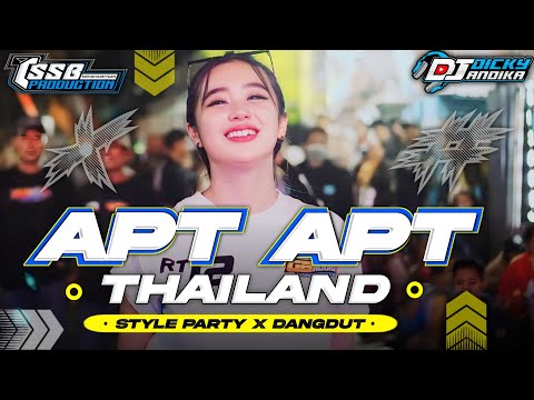 DJ YANG LAGI VIRAL!!! - APT THAILAND - STYLE PARTY X DANGDUT - BY TSSB PRODUCTION