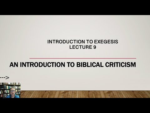 Introduction to Exegesis, Lecture 9: An Introduction to Biblical Criticism