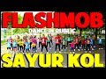 SAYUR KOL FLASHMOB DANCE IN PUBLIC GOYANG VIRAL CHOREOGRAPHY BY DIEGO TAKUPAZ