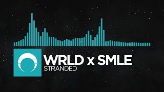 [Indie Dance] - WRLD x SMLE - Stranded (feat. Kiddo AI)