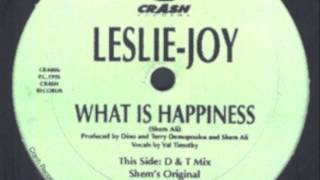 Leslie Joy - What Is Happiness (D & T Mix)