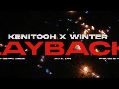 Kenitooh - Lay Back Ft. Winter (Official Video)