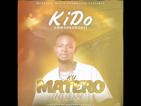 KiDo UmwanaUmonsi - Ku Matero (Official Audio)