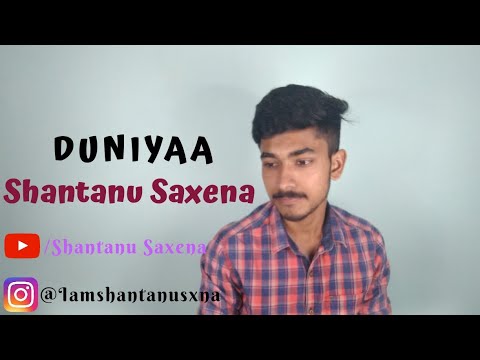 Shantanu Saxena Duniyaa