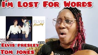 ELVIS PRESLEY &amp; TOM JONES &quot;I&#39;LL NEVER FALL IN LOVE AGAIN &quot; REACTION