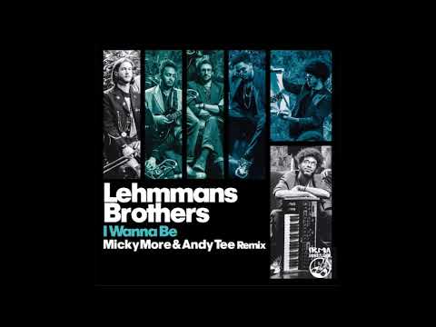 Lehmanns Brothers, Micky More, Andy Tee - I Wanna Be (Micky More & Andy Tee Extended Vocal)