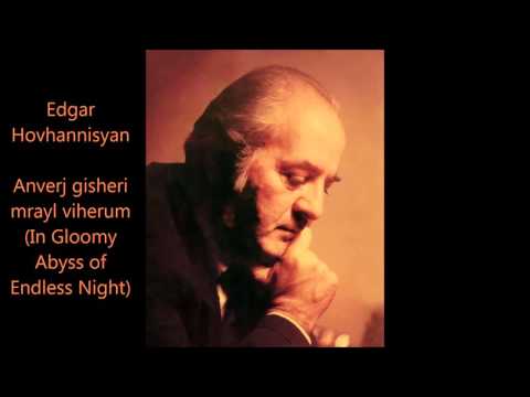 Edgar Hovhannisyan. Anverj gisheri mrayl viherum (In Gloomy Abyss of Endless Night)