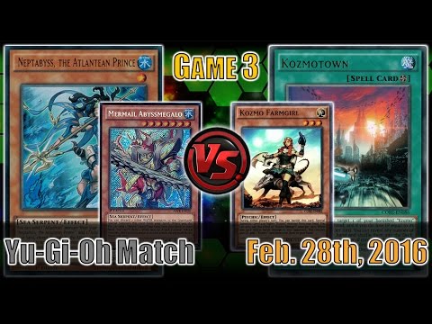 Mermail Atlanteans vs. Kozmo - Yugioh Match (Game 3) - Feb. 29th, 2016