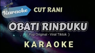 Download lagu [Karaoke] OBATI RINDUKU – CUT RANI (Pop Original Viral Tiktok) | Karaoke Version mp3