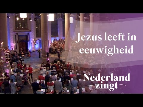 Nederland Zingt: Jezus leeft in eeuwigheid