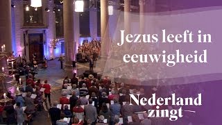 Nederland Zingt: Jezus leeft in eeuwigheid